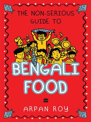 cover image of The Non-Serious Guide to Bengali Food